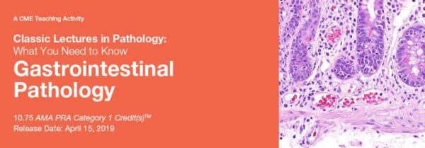 2019 Classic Lectures In Pathology What You Need To Know Gastrointestinal Pathology - Medical Course Shop | Board Review Courses