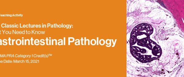 2021 Classic Lectures In Pathology: What You Need To Know: Gastrointestinal Pathology (Cme Videos) - Medical Course Shop | Board Review Courses