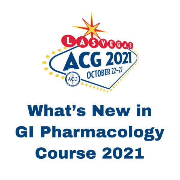 Acg What’s New In Gi Pharmacology Course 2021 - Medical Course Shop | Board Review Courses