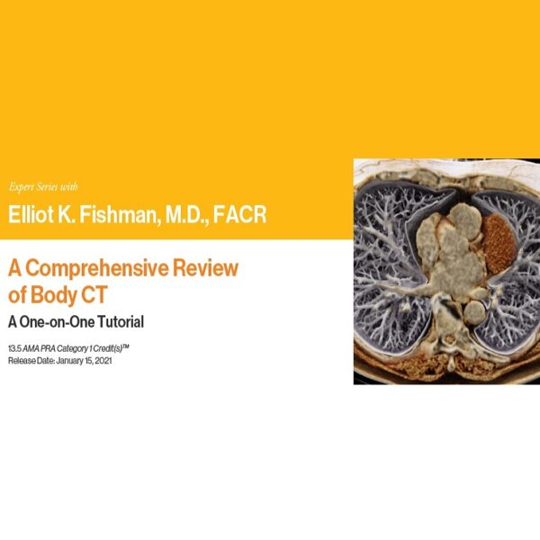Expert Series With Elliot K. Fishman : A Comprehensive Review Of Body Ct 2021 - Medical Course Shop | Board Review Courses