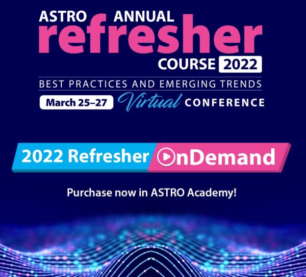 2022 ASTRO Annual Refresher Course On Demand Medical Course Shop