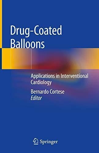 Drug-Coated Balloons: Applications In Interventional Cardiology 1St Ed. 2019 Edition - Medical Course Shop | Board Review Courses