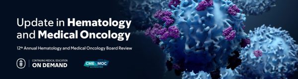 2024 Update in Hematology and Medical Oncology — On Demand - Medical Course Shop | Board Review Courses