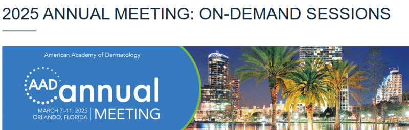 2025 Dermatology Annual Meeting On-Demand