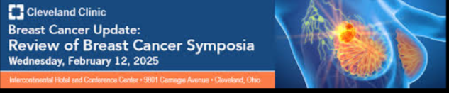 Cleveland Clinic Breast Cancer Update Review of Breast Cancer Symposia 2025
