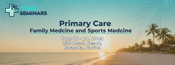 CME Seminars Primary Care Family Medicine and Sports Medicine 2025
