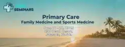 CME Seminars Primary Care Family Medicine and Sports Medicine 2025