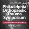 Temple University 13th Annual Philadelphia Orthopaedic Trauma Symposium 2021