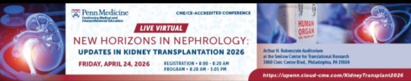 Penn Medicine New Horizons in Nephrology Updates in Kidney Transplantation 2026